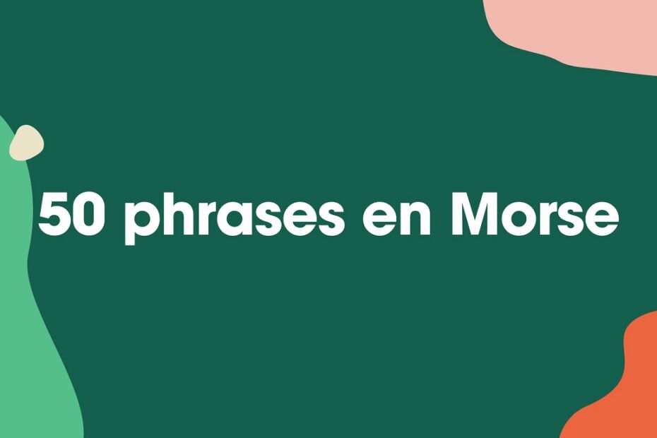 50 phrases en morse